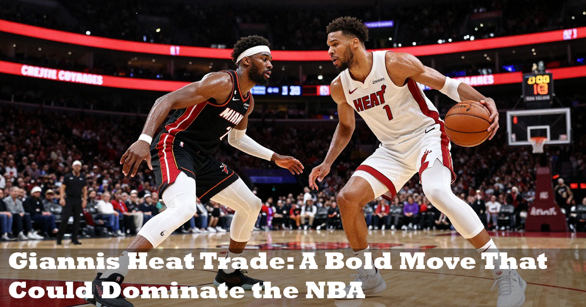 Giannis Heat Trade