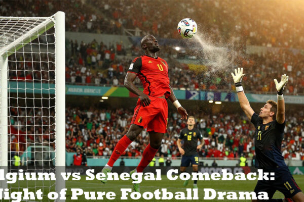 Belgium vs Senegal Comeback